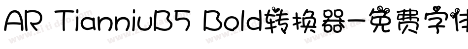 AR TianniuB5 Bold转换器字体转换